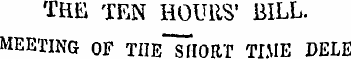 THE TEN HOURS' BILL. MEETING OF TIIE ~ S...