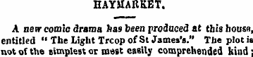 HAYMARKET. A new comic drama has been pr...