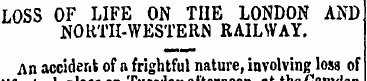 LOSS OF LIFE ON THE LONDON AND NORTH-WES...