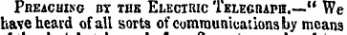 iron Preachlng bt the Electric Ielegiuph.—" We have heard of all sorts of communications by means