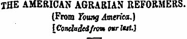 THE AMERICAN AGRARIAN REFORMERS. {From Y...