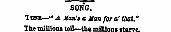 SONG. Tusx— «« A Man's a Man for o' that...