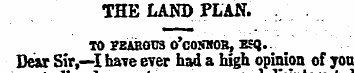 THE LAND PLAN. TO FEARGC3 O'COSSOB, ESQ....