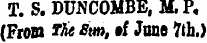 T. S. DUNCOMBE . M.P, (From The Sm, »f June 7th,)