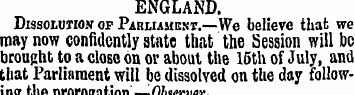 ENGLAND. Dissolution of Parliament.—We b...