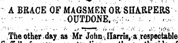 A BRACE OF MAGSMEN OR SHARPERS • OUTDONE...