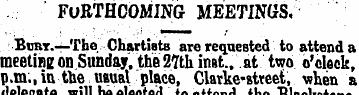 FURTHCOMING MEETINGS, Bust.—The Chartist...