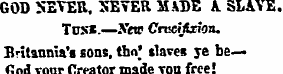 GOD SEVER, SEVER MADE A SLAVE. Tuxs.—AYt...