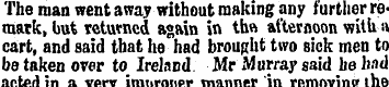 The man went away without making any fur...