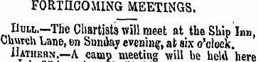 FORTHCOMING MEETINGS. Hum.—The Chartists...