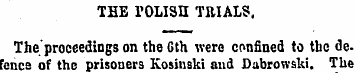 THE l'OLISn TRIALS. The ' proceedings on...