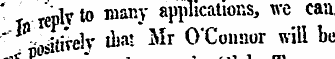 ¦ - t reply 10 wan}' appro* 110 - 08 * we caa ' itirclv ibat Mr O'Connor will be