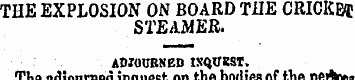 THE EXPLOSION ON BOARD THE CRIGKBt STEAM...