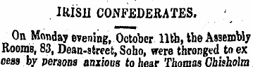 IRISH CONFEDERATES. On Monday evening, O...