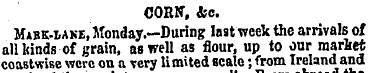 CORN, isc. Mabk-lake, Monday.—During las...