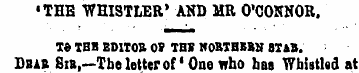 •THE WHISTLER' AND MR O'CONNOR. T» TUB E...