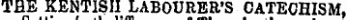 THE KENTISH LABOURER'S CATECHISM