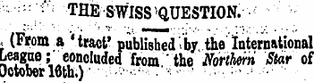 ~ f< THE SWISSQUESTION. < (From a 'tract...