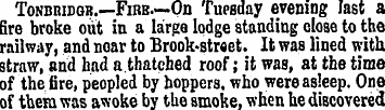 Tonbbidgb.—Fire—On Tuesday evening last ...