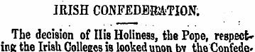 IRISH CONFEDBMTION. The decision of His ...