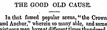 THE GOOD OLD CAUSE. In that famed popula...