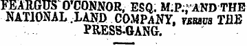 FEARGUS^ O'CONNOR , ESQ. M;P.;AND THE NA...