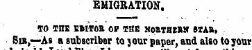 EMIGRATION . to thb editor or tbe no&tbe...