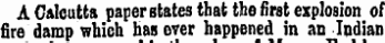 A Calcutta paper states that the first explosion of fire damp which has ever happened in an Indian