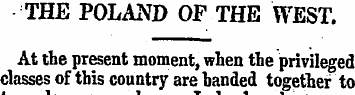 THE POLAND OF THE WEST. At the present m...