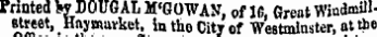 Printed hy DOUGAL M'GOWAN , of 16, Great Windmillstreet, Haymavkct, in the City of Westminster, at the