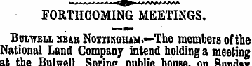 FORTHCOMING MEETINGS. BoiwELL neab NoniK...