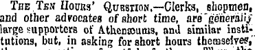 The Tkw Hours' Question.—Clerks, shopmen...