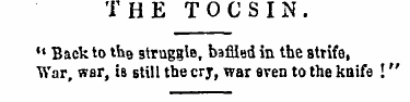 THE TOCSIN. •« Back to the struggle, baf...