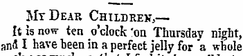 My Dear Children — It is now ten o'clock...