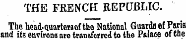 THE FRENCH REPUBLIC. The head.quartergof...