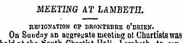 MEETING A T LAMBETH. REFIGN&TION OF BRON...