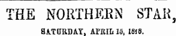 THE NORTHERN STAR, SATURDAY, APRIL 15, 1818.