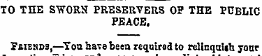 TO THE SWORN PRESERVERS OP THE PUBLIC PE...
