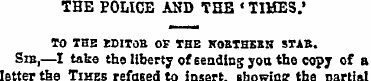THE POLICE AND THE « TIMES.' TO THE IDIT...