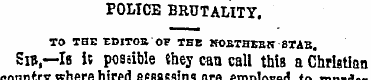 POLICE BRU TALITY. TO THE EDITOR OF THE ...
