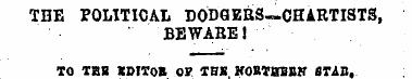 THE POLITICAL DODGERS—CHARTISTS, BEWARE!...