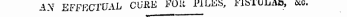 AN T EFFECTUAL CURE FOll PiLEb, M&lUJjAft, 6cc.