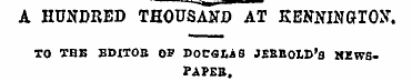 A HUNDRED THOUSAND AT KENNINGTON. TO TBS...
