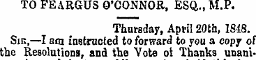 TO FEARGUS O'CONNOR, ESQ., M.P. Thursday...