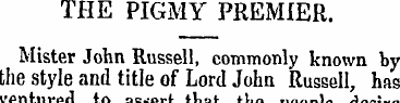THE PIGMY PREMIER. Mister John Russell, ...