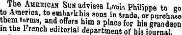The Ameri can Sun advises Louis Philippe...