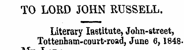 TO LORD JOHN RUSSELL. Literary Iastitute...