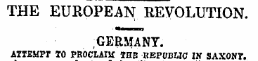 THE EUROPEAN REVOLUTION. ; GERMANY. ATTE...
