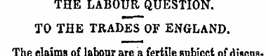 THE LABOUR QUESTION. TO THE TRADES OF EN...