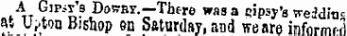 A-, GlPi £? DoWBY - — Tfle"&gt; was a cipsy'a wedditic m U^ton Bishop en Saturday, aud we are inf ormr-rl